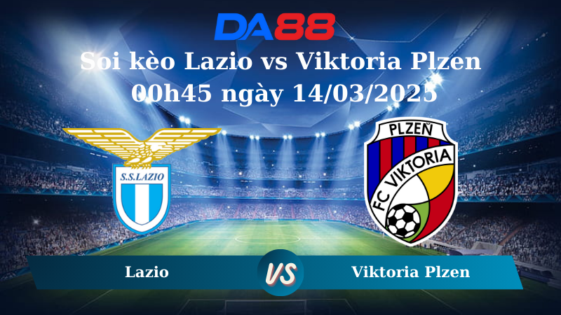 Nhận định soi kèo Lazio vs Viktoria Plzen 00h45 ngày 14/03/2025 – Europa League DA88